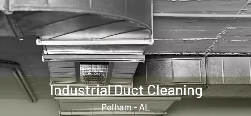 Industrial Duct Cleaning Pelham - AL